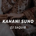 Kahani Suno - DJ Saquib Song Download
